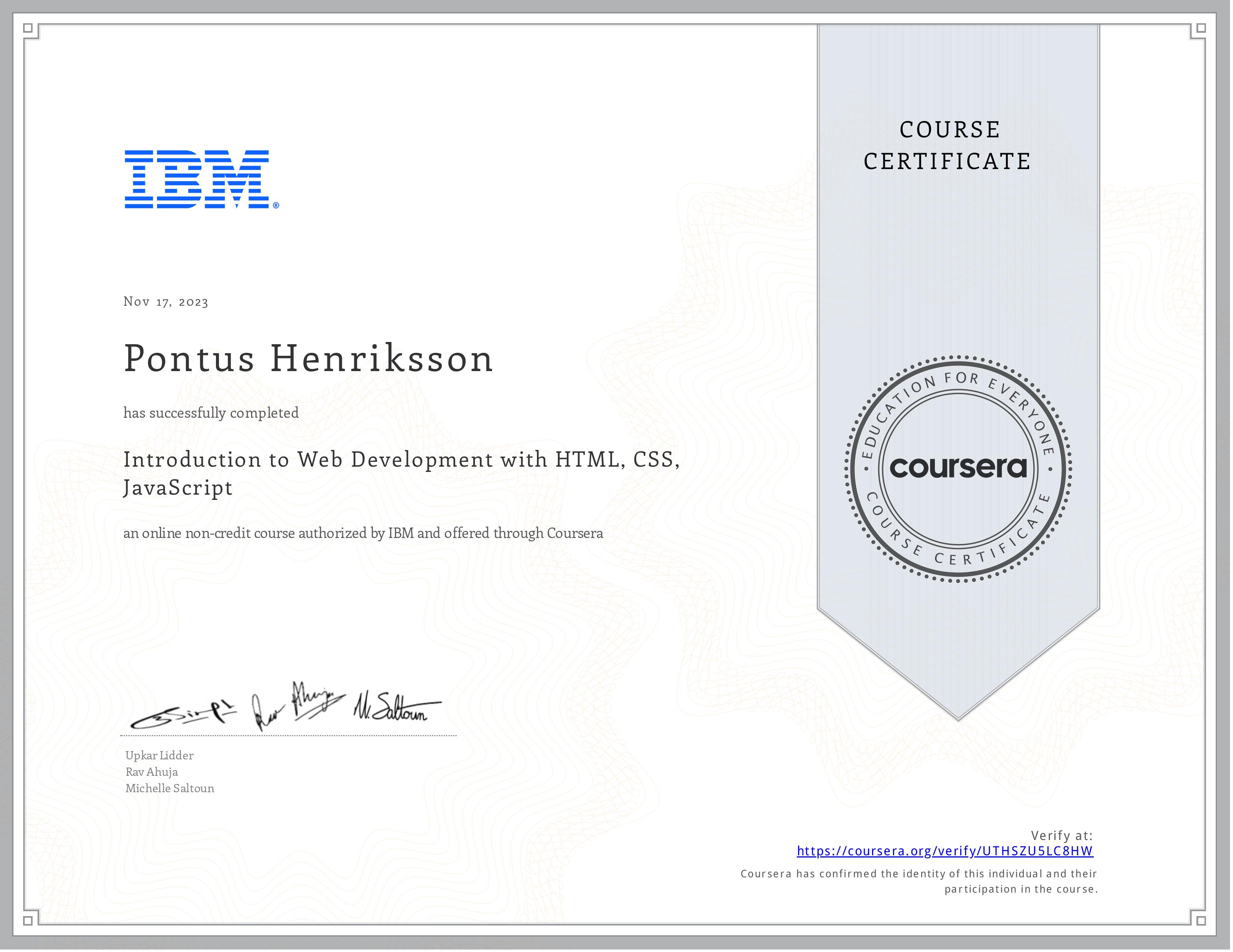 Introduction to Web Development with HTML, CSS, JavaScript certificate from coursera. Certificate id: UTHSZU5LC8HW